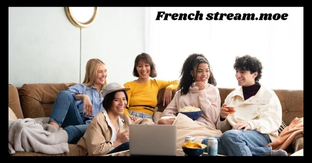 French Stream.moe: The Ultimate Platform for French Streaming