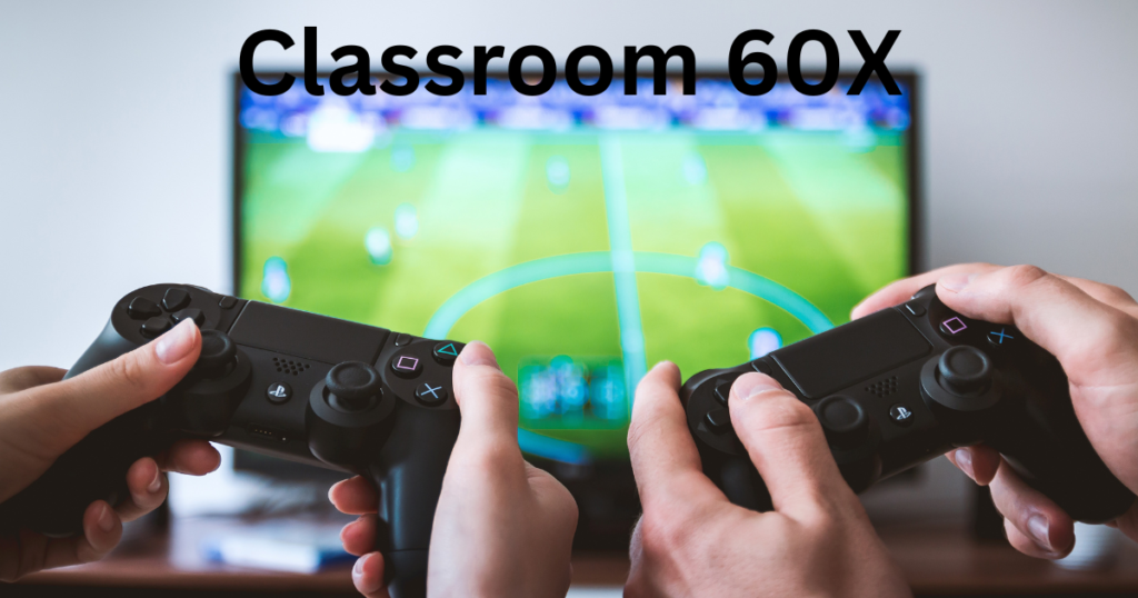How to Use Classroom 60X for Unblocking Gaming Adventures