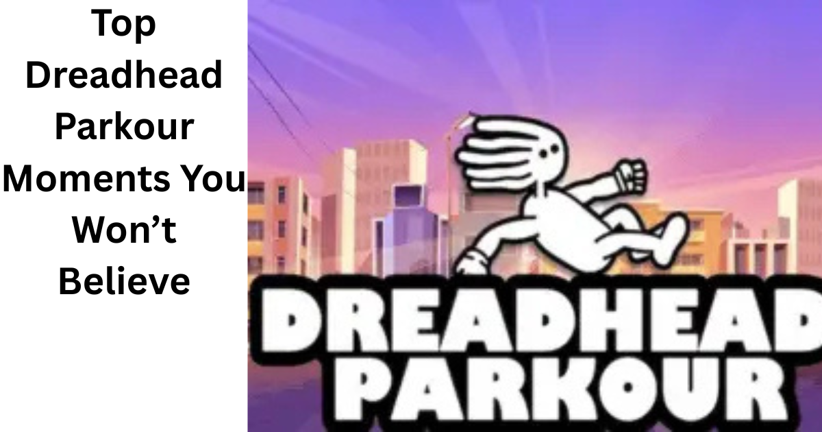 Top Dreadhead Parkour Moments You Won’t Believe