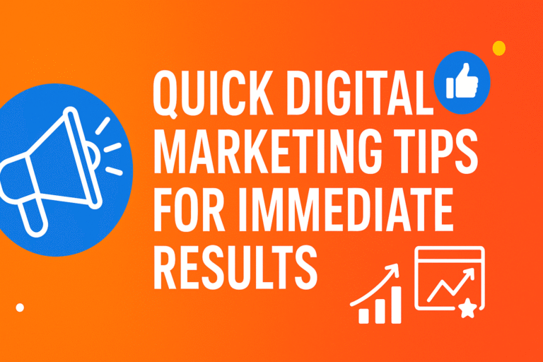 Quick Digital Marketing Tips for Immediate Results